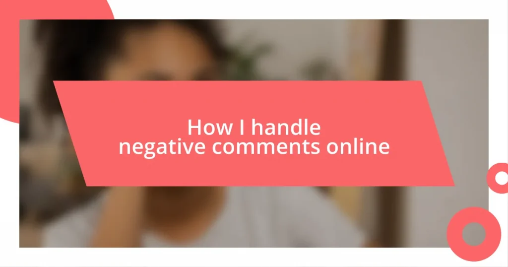 How I handle negative comments online