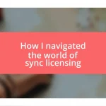 How I navigated the world of sync licensing