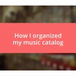 How I organized my music catalog