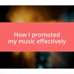 How I promoted my music effectively