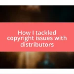 How I tackled copyright issues with distributors