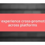 My experience cross-promoting across platforms