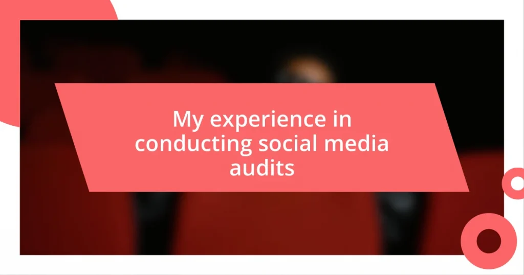 My experience in conducting social media audits