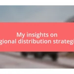 My insights on regional distribution strategies