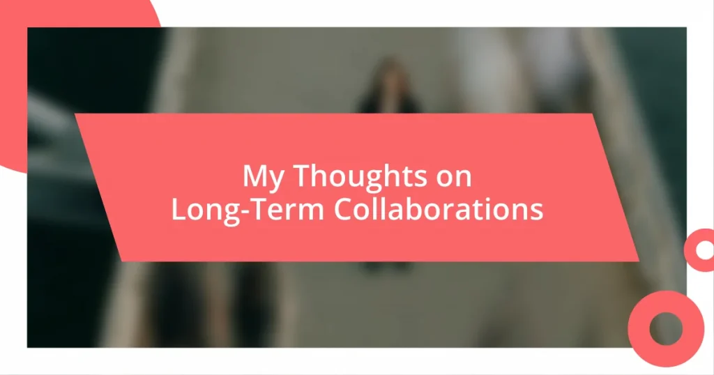 My Thoughts on Long-Term Collaborations