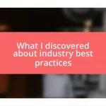 What I discovered about industry best practices