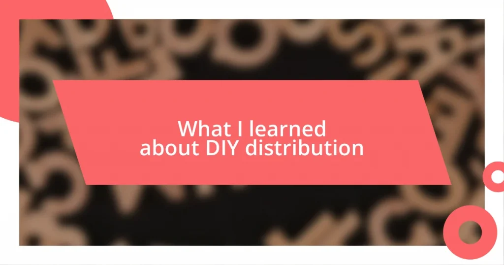 What I learned about DIY distribution