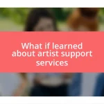 What if learned about artist support services