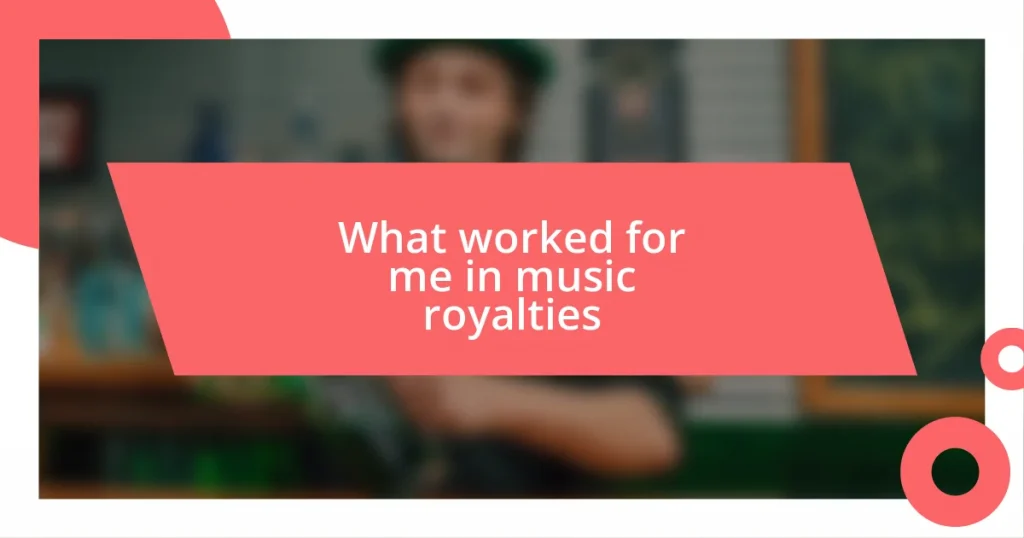 What worked for me in music royalties