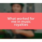 What worked for me in music royalties