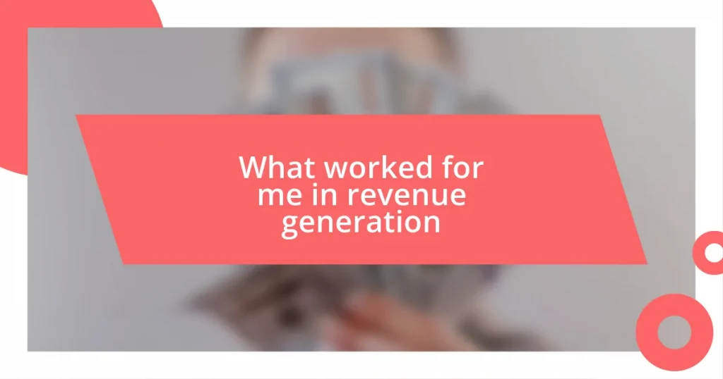 What worked for me in revenue generation