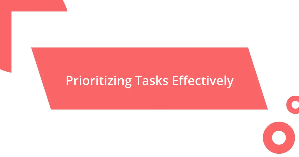 Prioritizing Tasks Effectively