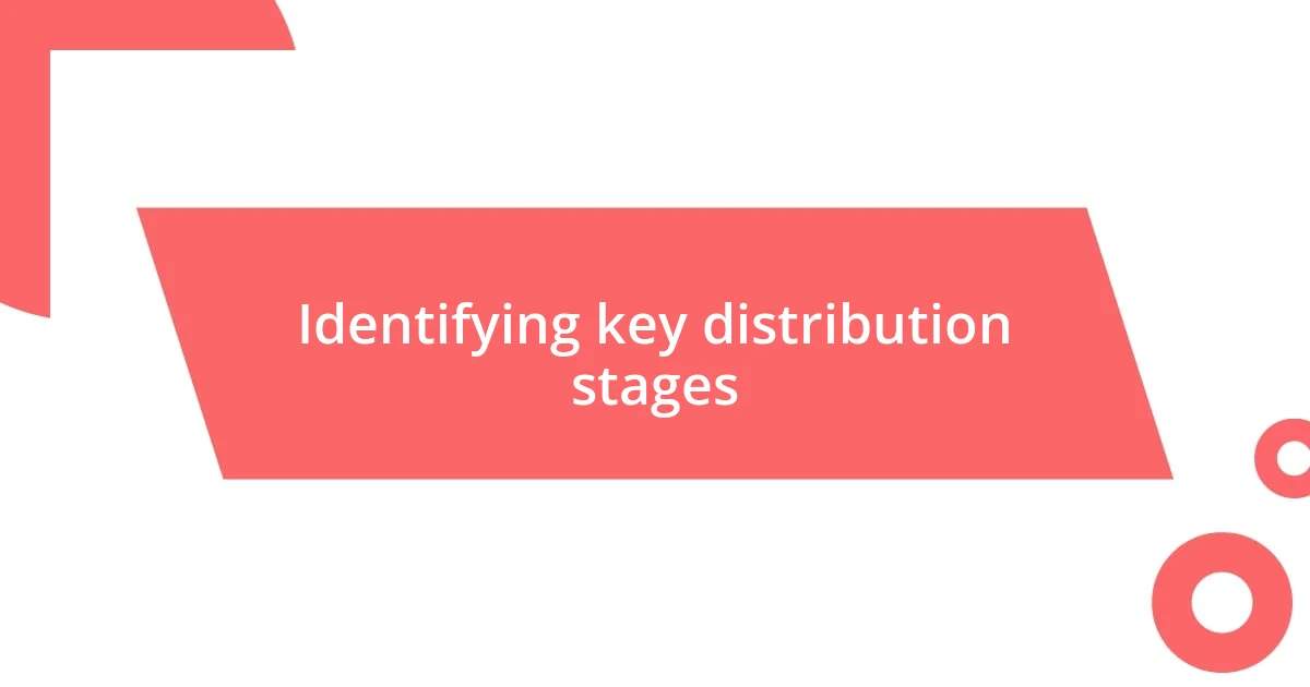 Identifying key distribution stages