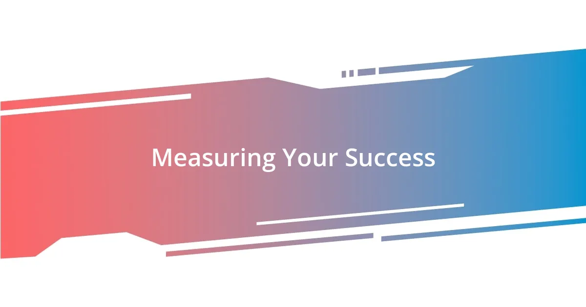 Measuring Your Success