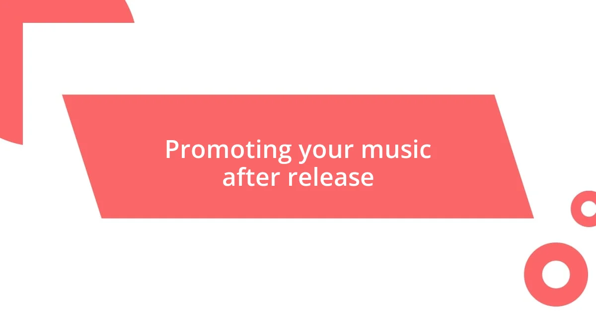 Promoting your music after release