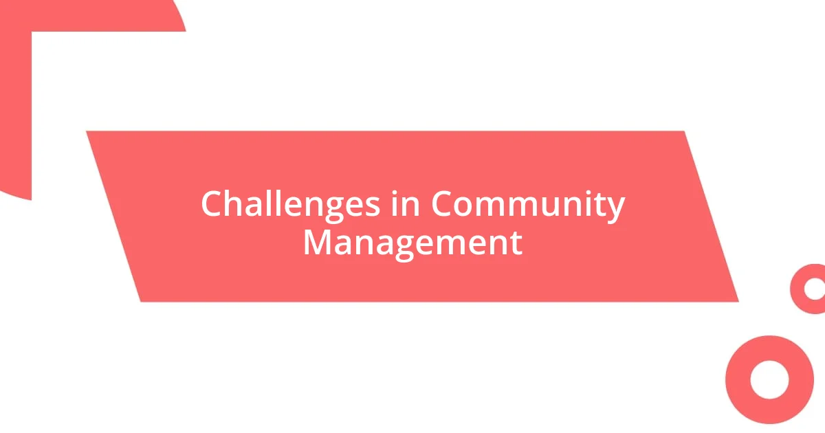 Challenges in Community Management