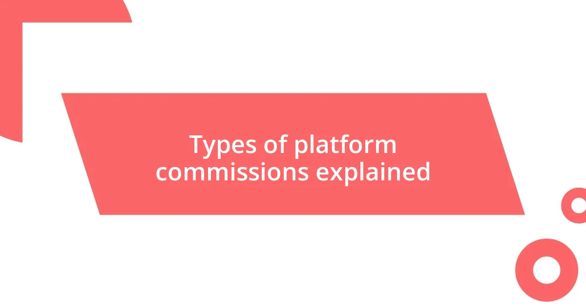 Types of platform commissions explained